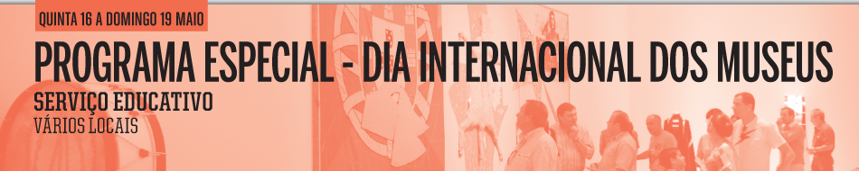 Programa Especial - Dia Internacional dos Museus