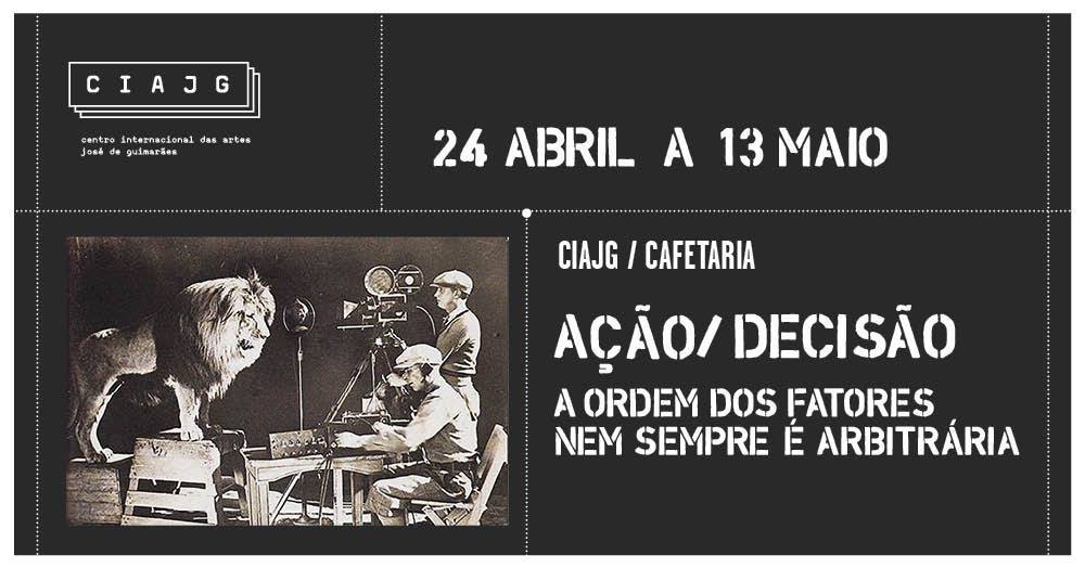 CIAJG acolhe exposição «Ação / Decisão»