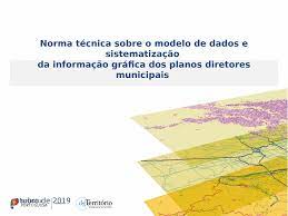 Norma Técnica sobre o Modelo de Dados e Sistematização da Informação Gráfica dos Planos Diretores...