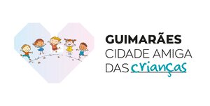 Cidade Amiga das Crian&ccedil;as_Guimar&atilde;es